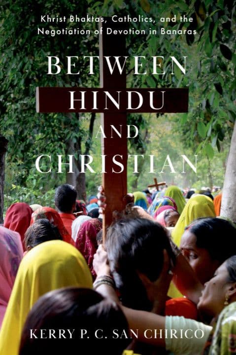 Between Hindu and Christian with Kerry P. C. San Chirico