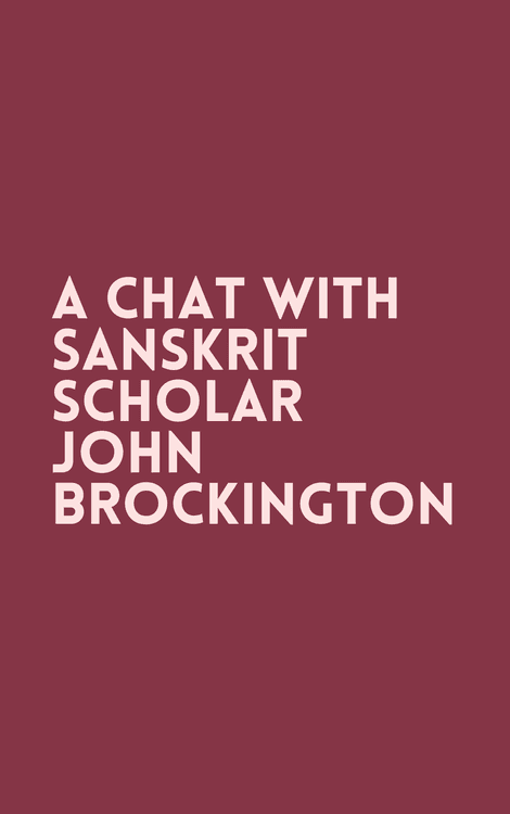 A Chat with Sanskrit Scholar John Brockington with John Brockington