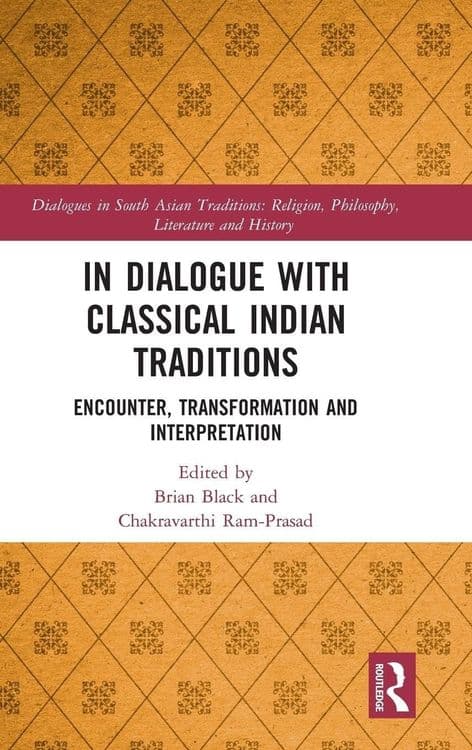 In Dialogue with Classical Indian Traditions with Chakravarthi Ram-Prasad