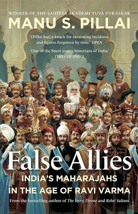 False Allies with Manu S. Pillai