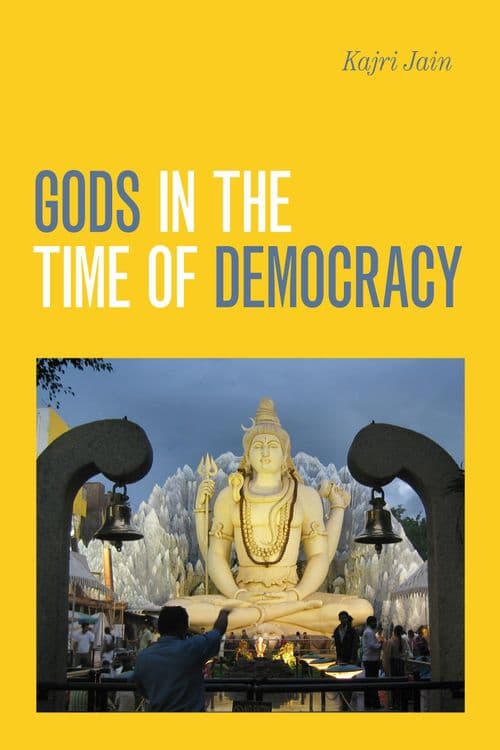 Gods in the Time of Democracy with Kajri Jain