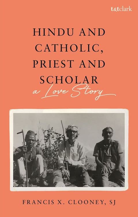 Hindu and Catholic, Priest and Scholar with Francis X. Clooney