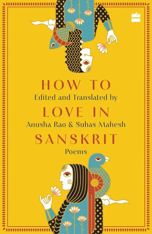 How to Love in Sanskrit with Suhas Mahesh and Anusha Rao