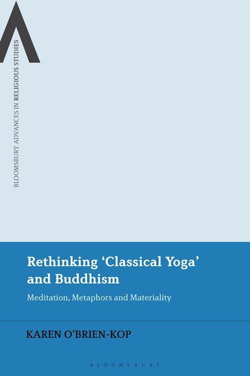 Rethinking 'Classical Yoga' and Buddhism with Karen O'Brien-Kop