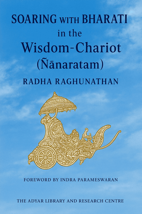 Soaring with Bharati in the Wisdom-Chariot (Ñānaratam) with Radha Raghunathan