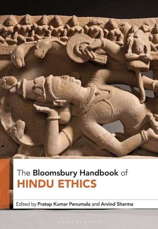 The Bloomsbury Handbook of Hindu Ethics