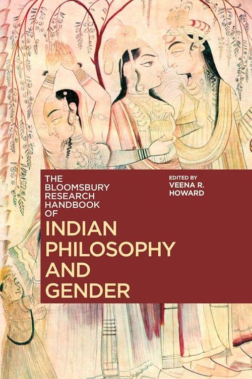 The Bloomsbury Research Handbook of Indian Philosophy and Gender with Veena R. Howard