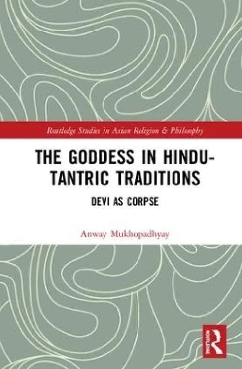 The Goddess in Hindu-Tantric Traditions with Anway Mukhopadhyay