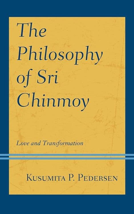 The Philosophy of Sri Chinmoy with Kusumita P. Pedersen