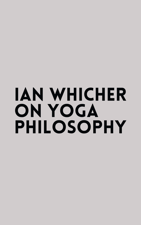 Ian Whicher on Yoga Philosophy with Ian Whicher